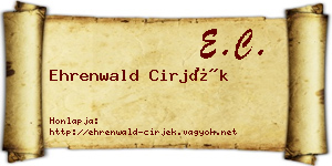 Ehrenwald Cirjék névjegykártya